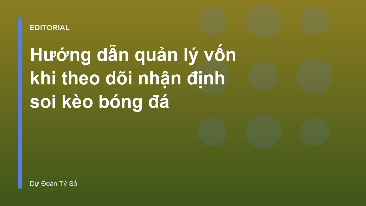 Quản lý vốn soi kèo bóng đá hiệu quả
