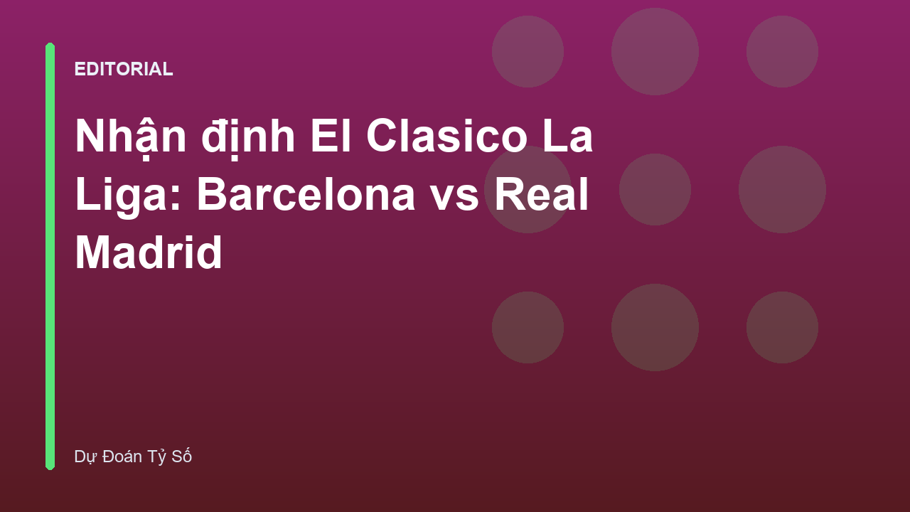 Cầu thủ hai đội Barcelona và Real Madrid trong trận El Clasico