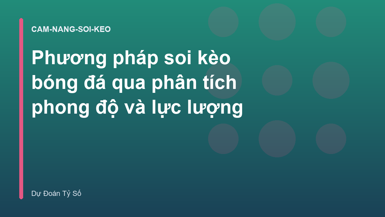 Phương pháp soi kèo bóng đá qua phân tích phong độ và lực lượng